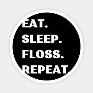 Eat Sleep Floss Repeat Magnet